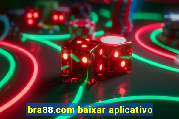 bra88.com baixar aplicativo